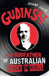 book Gudinski: The Godfather of Australian Rock