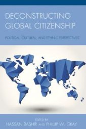 book Deconstructing Global Citizenship: Political, Cultural, and Ethical Perspectives