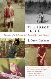 book The Home Place: Memoirs of a Colored Man's Love Affair with Nature