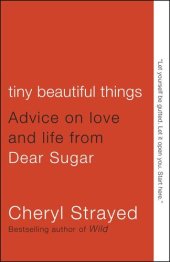 book Tiny Beautiful Things: Advice on Love and Life from Dear Sugar