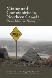 book Mining and Communities in Northern Canada : History, Politics, and Memory