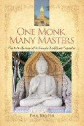 book One Monk, Many Masters: The Wanderings of a Simple Buddhist Monk