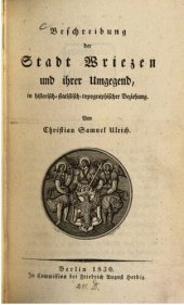 book Beschreibung der Stadt Wriezen und ihrer Umgebung, in historisch-statistisch-topographischer Beziehung