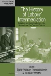 book The History of Labour Intermediation : Institutions and Finding Employment in the Nineteenth and Early Twentieth Centuries