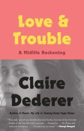 book Love and Trouble: A Midlife Reckoning