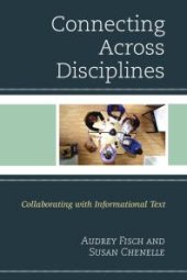 book Connecting Across Disciplines : Collaborating with Informational Text