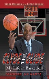 book Clyde the Glide: My Life in Basketball