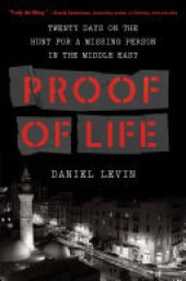 book Proof of Life: Twenty Days on the Hunt for a Missing Person in the Middle East