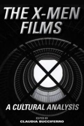 book The X-Men Films : A Cultural Analysis