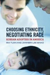 book Choosing Ethnicity, Negotiating Race : Korean Adoptees in America