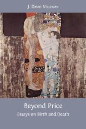 book Beyond Price : Essays on Birth and Death