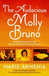 book The Audacious Molly Bruno: Amazing Stories from the Life of a Powerful Woman of Prayer