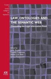 book Law, Ontologies and the Semantic Web : Channelling the Legal Information Flood