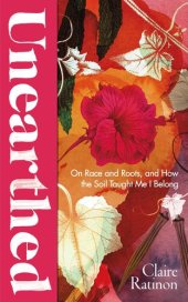 book Unearthed: On race and roots, and how the soil taught me I belong