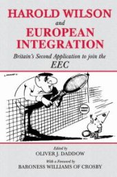 book Harold Wilson and European Integration : Britain's Second Application to Join the EEC