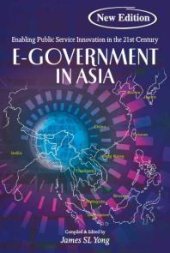 book E-Government in Asia : Enabling Public Service Innovation in the 21st Century