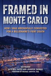 book Framed in Monte Carlo: How I Was Wrongfully Convicted for a Billionaire's Fiery Death