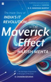 book The Maverick Effect: The Inside Story of India's IT Revolution