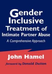 book Gender Inclusive Treatment of Intimate Partner Abuse : A Comprehensive Approach