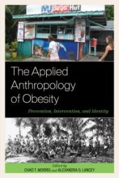 book The Applied Anthropology of Obesity: Prevention, Intervention, and Identity