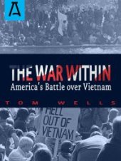 book The War Within : America's Battle over Vietnam