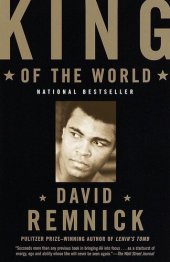 book King of the World: Muhammed Ali and the Rise of an American Hero