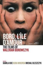 book Boro, l'Île D'Amour : The Films of Walerian Borowczyk