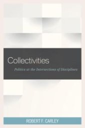 book Collectivities : Politics at the Intersections of Disciplines