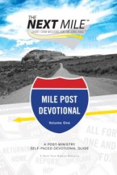 book The Next Mile - Mile Post Devotional : A Post-Ministry Self-Paced Devotional Guide