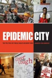 book Epidemic City : The Politics of Public Health in New York