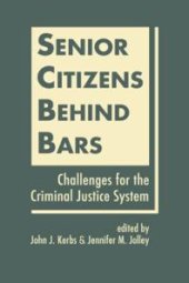 book Senior Citizens Behind Bars : Challenges for the Criminal Justice System