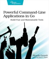 book Powerful Command-Line Applications in Go: Build Fast and Maintainable Tools