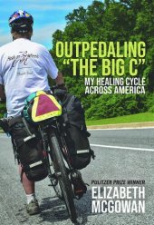 book Outpedaling the Big C: My Healing Cycle Across America