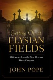 book Getting off at Elysian Fields : Obituaries from the New Orleans Times-Picayune