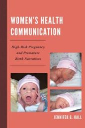 book Women’s Health Communication : High-Risk Pregnancy and Premature Birth Narratives