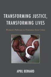 book Transforming Justice, Transforming Lives : Women's Pathways to Desistance from Crime