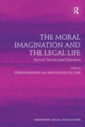 book The Moral Imagination and the Legal Life : Beyond Text in Legal Education