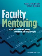 book Faculty Mentoring : A Practical Manual for Mentors, Mentees, Administrators, and Faculty Developers