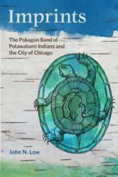 book Imprints : The Pokagon Band of Potawatomi Indians and the City of Chicago