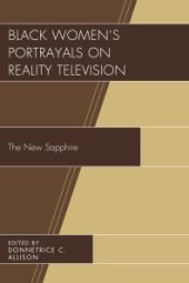 book Black Women's Portrayals on Reality Television : The New Sapphire