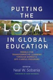 book Putting the Local in Global Education : Models for Transformative Learning Through Domestic off-Campus Programs