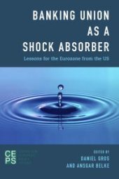 book Banking Union as a Shock Absorber : Lessons for the Eurozone from the US