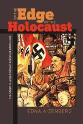 book On the Edge of the Holocaust : The Shoah in Latin American Literature and Culture