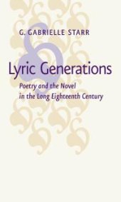 book Lyric Generations : Poetry and the Novel in the Long Eighteenth Century