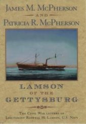 book Lamson of the Gettysburg : The Civil War Letters of Lieutenant Roswell H. Lamson, U. S. Navy