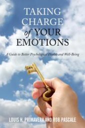 book Taking Charge of Your Emotions : A Guide to Better Psychological Health and Well-Being