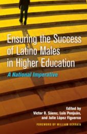 book Ensuring the Success of Latino Males in Higher Education : A National Imperative