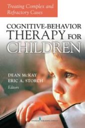 book Cognitive Behavior Therapy for Children : Treating Complex and Refractory Cases