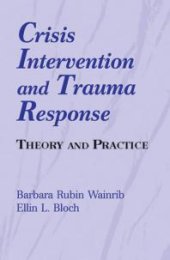 book Crisis Intervention and Trauma Response : Theory and Practice