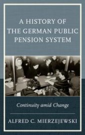 book A History of the German Public Pension System : Continuity amid Change